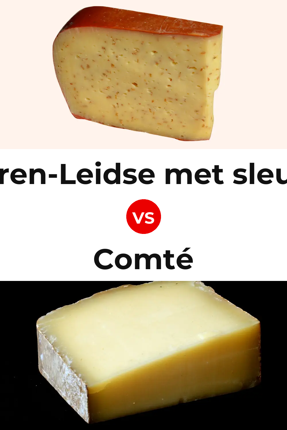 Boeren-Leidse met sleutels Cheese vs Comté Cheese Pinterest comparison