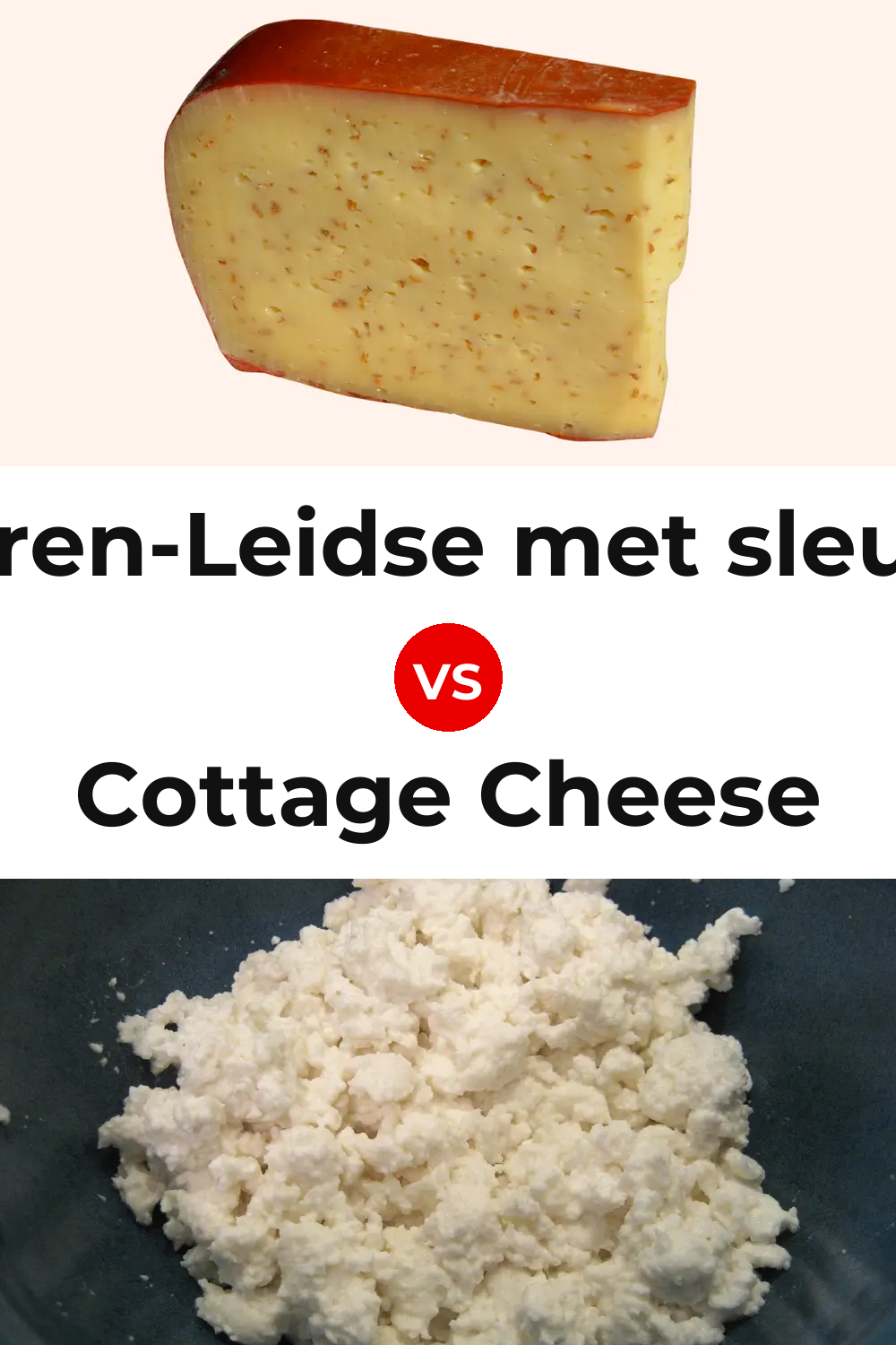 Boeren-Leidse met sleutels Cheese vs Cottage Cheese Pinterest comparison