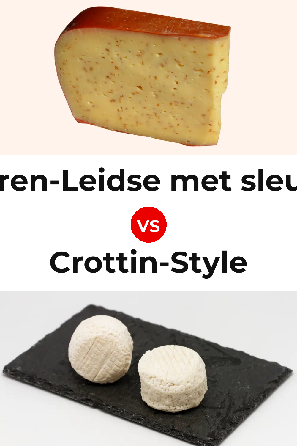 Boeren-Leidse met sleutels Cheese vs Crottin-Style Cheese Pinterest comparison