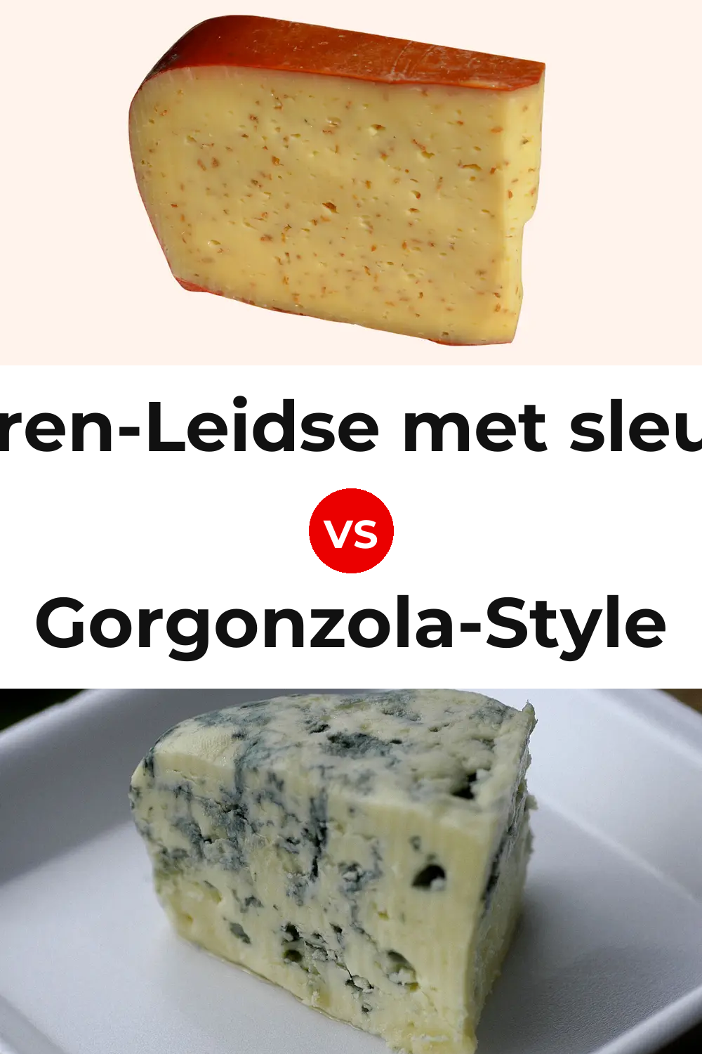 Boeren-Leidse met sleutels Cheese vs Gorgonzola-Style Cheese Pinterest comparison