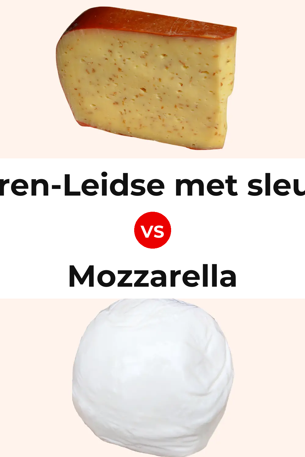 Boeren-Leidse met sleutels Cheese vs Mozzarella Cheese Pinterest comparison