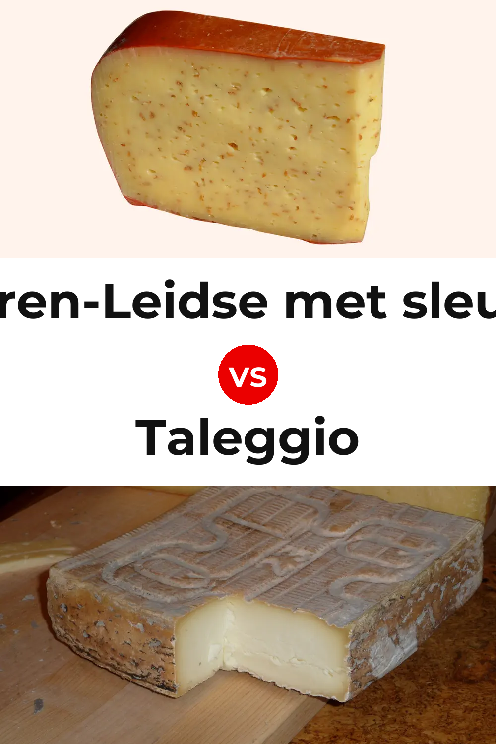 Boeren-Leidse met sleutels Cheese vs Taleggio Cheese Pinterest comparison