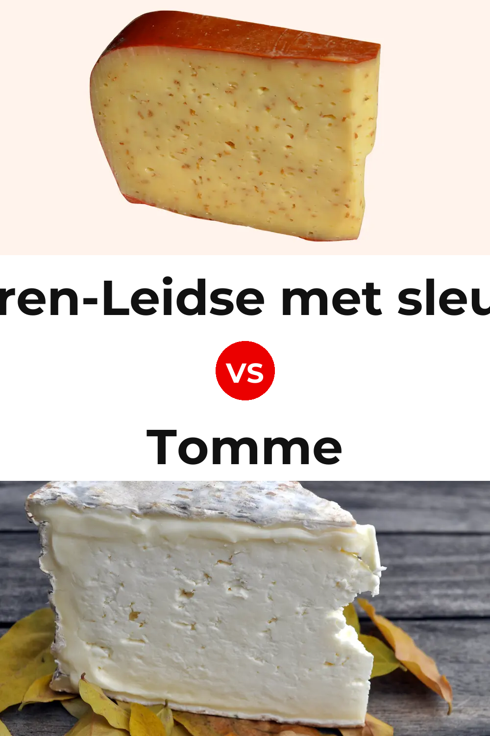 Boeren-Leidse met sleutels Cheese vs Tomme Cheese Pinterest comparison