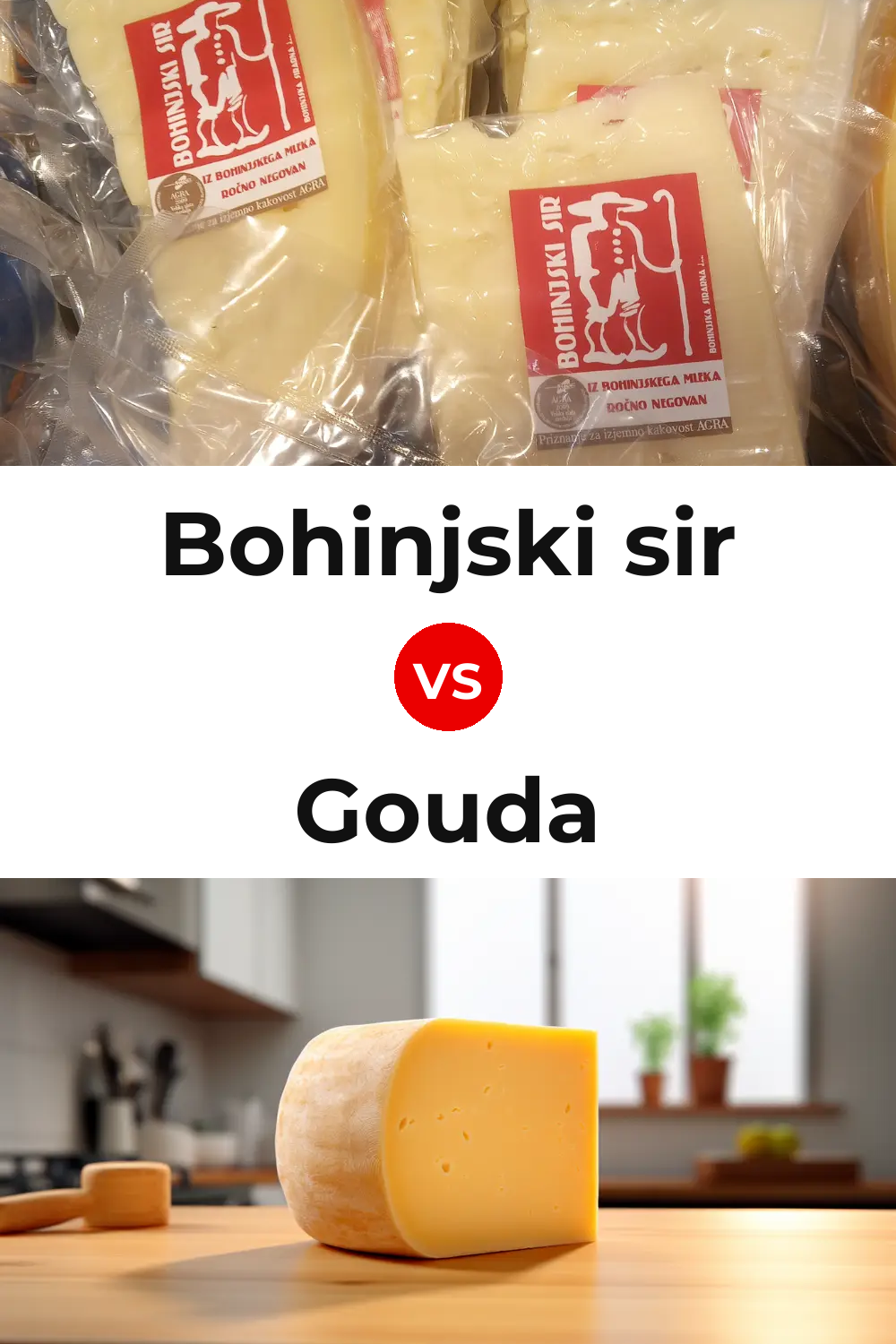 Bohinjski sir Cheese vs Gouda Cheese Pinterest comparison