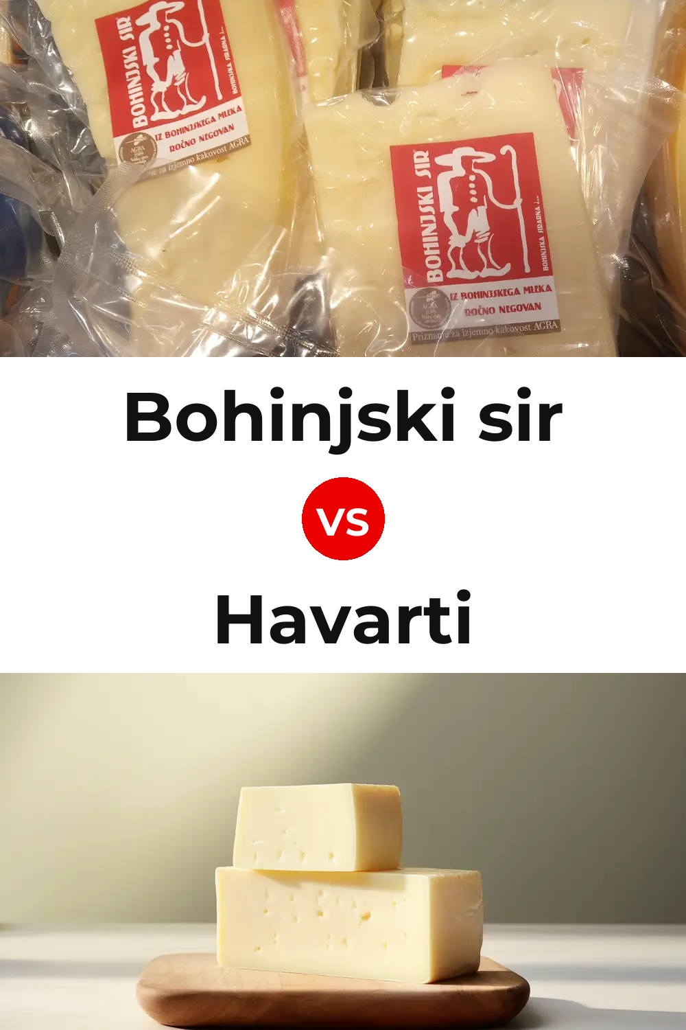 Bohinjski sir Cheese vs Havarti Cheese Pinterest comparison