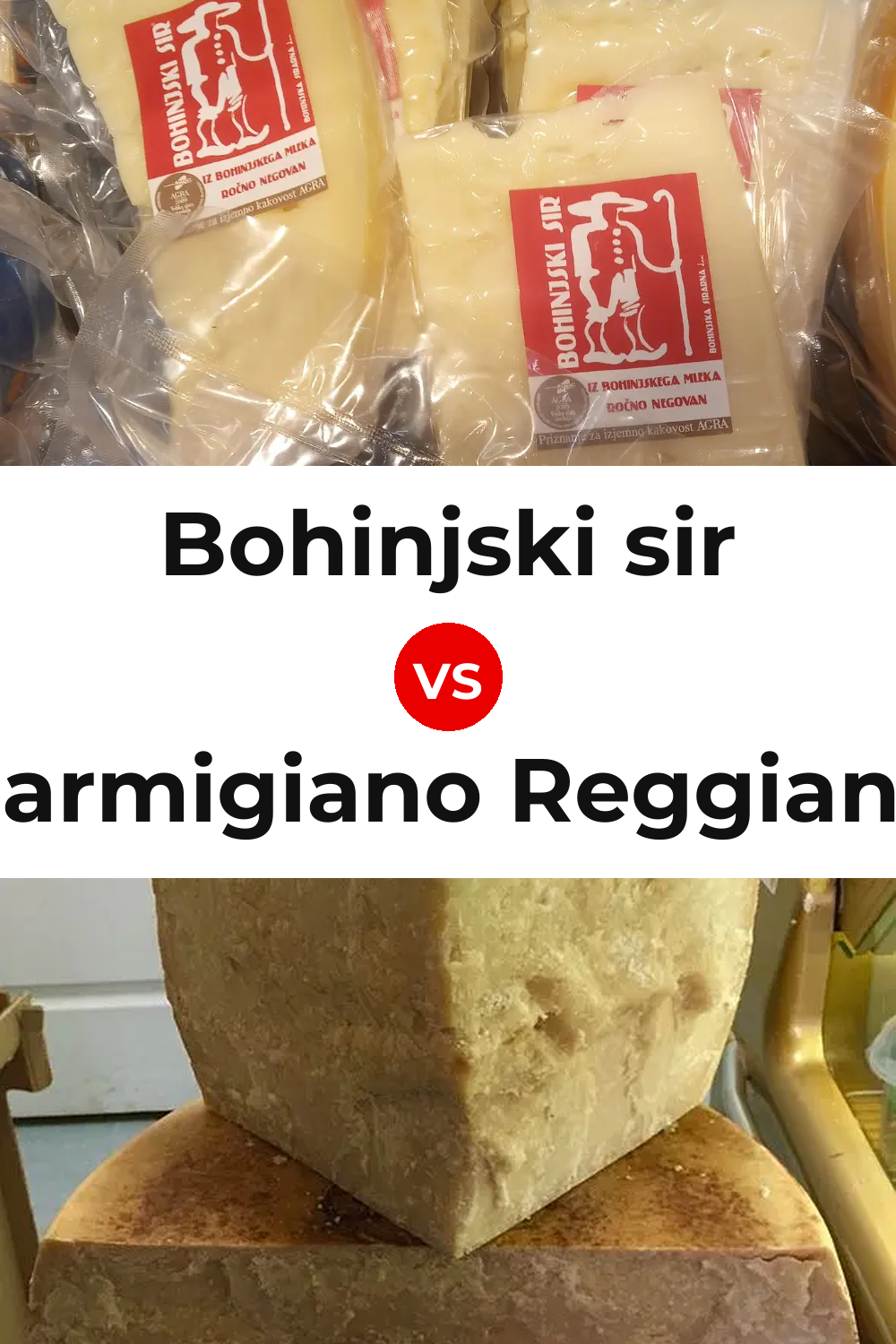 Bohinjski sir Cheese vs Parmigiano Reggiano Cheese Pinterest comparison