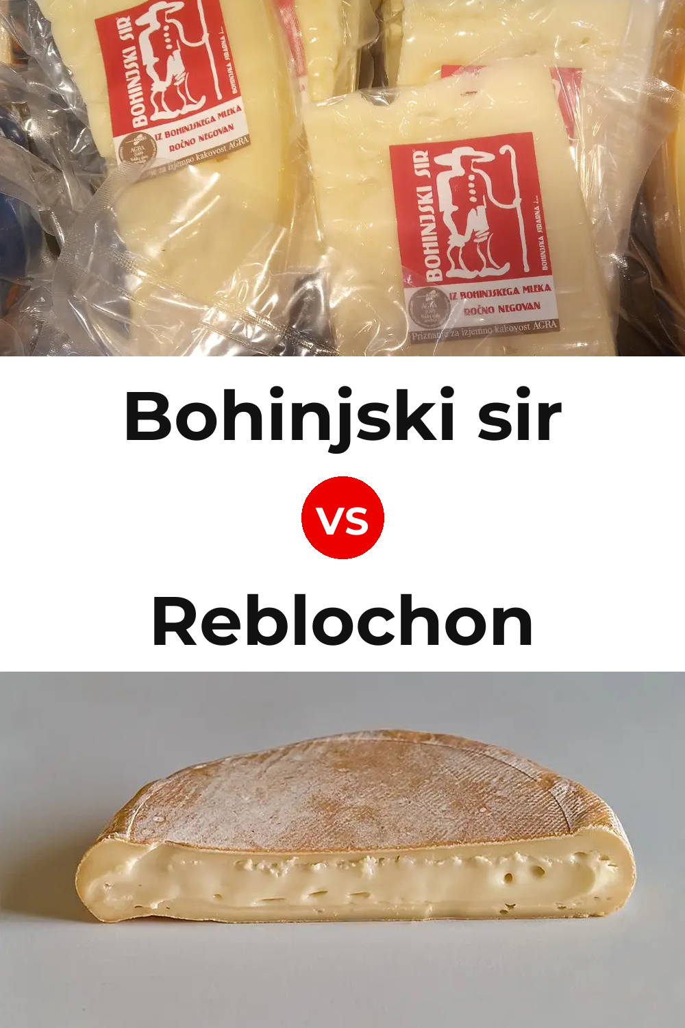 Bohinjski sir Cheese vs Reblochon Cheese Pinterest comparison