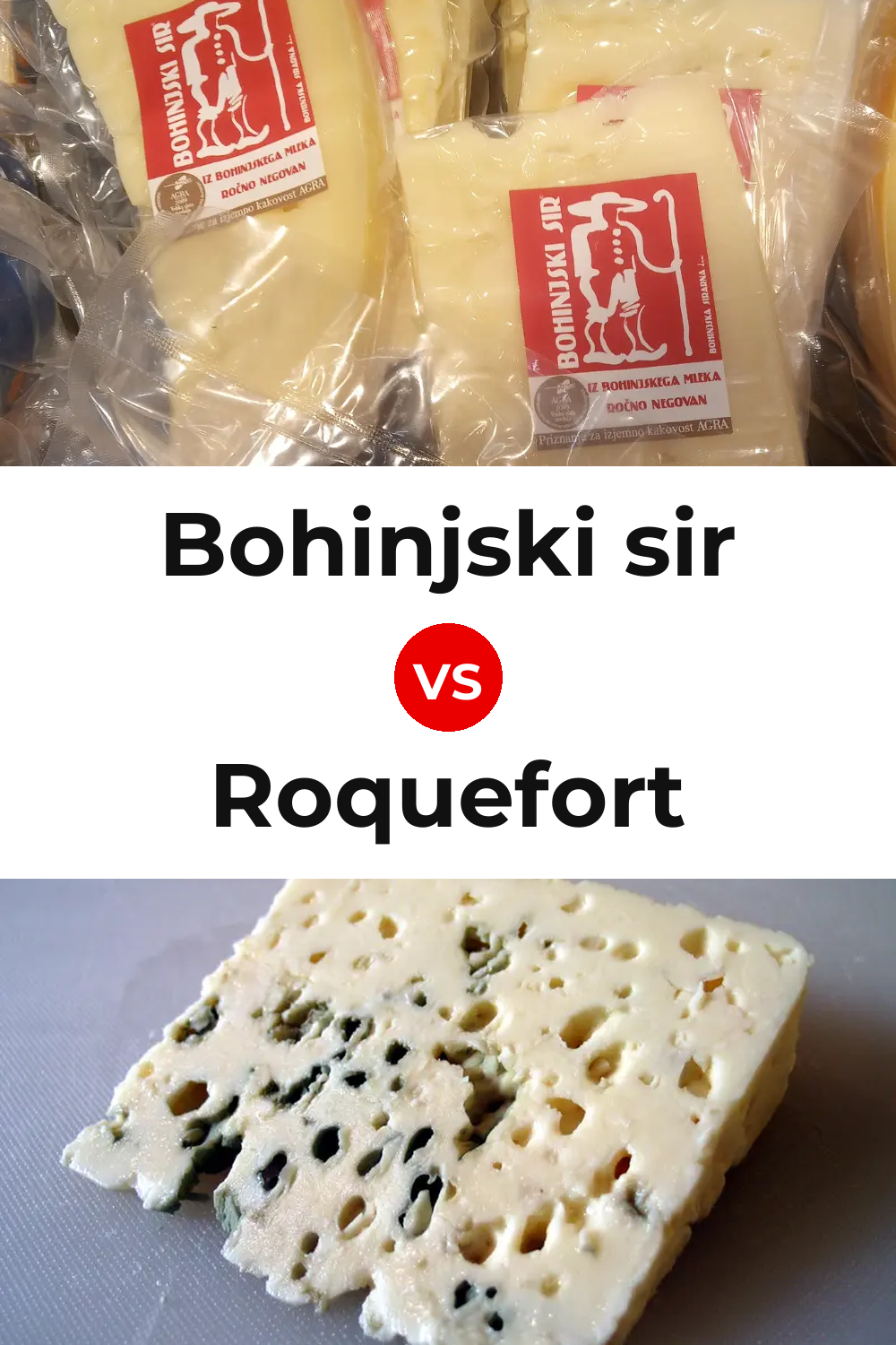 Bohinjski sir Cheese vs Roquefort Cheese Pinterest comparison