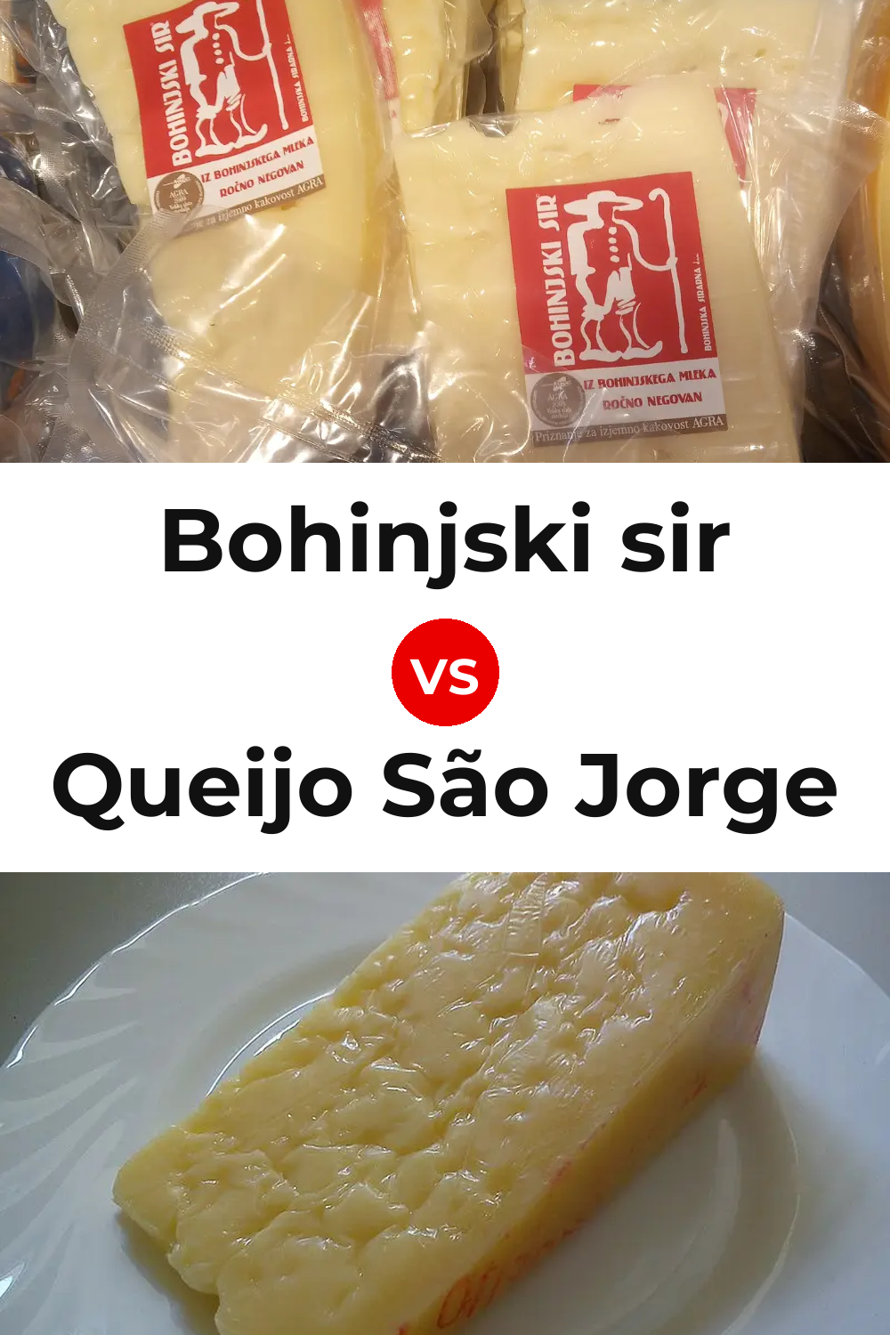 Bohinjski sir Cheese vs Queijo São Jorge Pinterest comparison