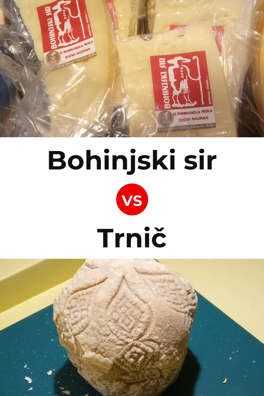 Bohinjski sir Cheese vs Trnič Cheese Pinterest comparison