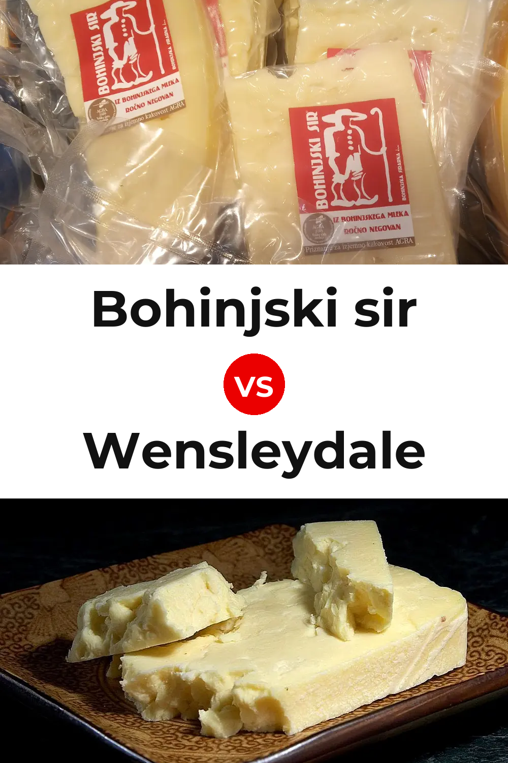 Bohinjski sir Cheese vs Wensleydale Cheese Pinterest comparison