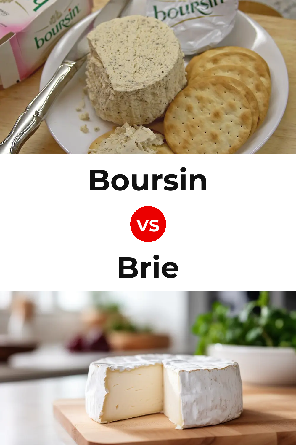 Boursin Cheese vs Brie Cheese Pinterest comparison