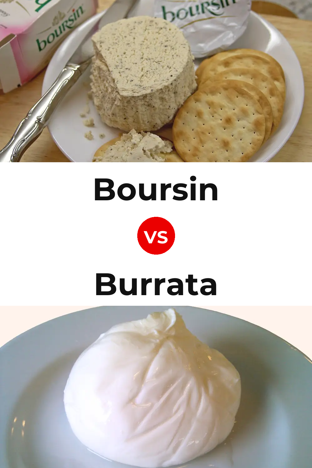 Boursin Cheese vs Burrata Cheese Pinterest comparison