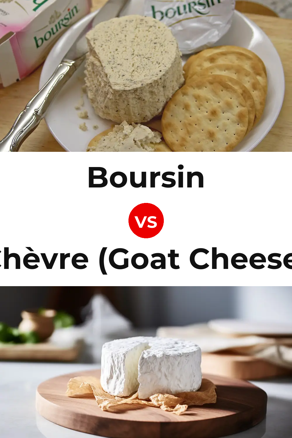 Boursin Cheese vs Chèvre (Goat Cheese) Pinterest comparison