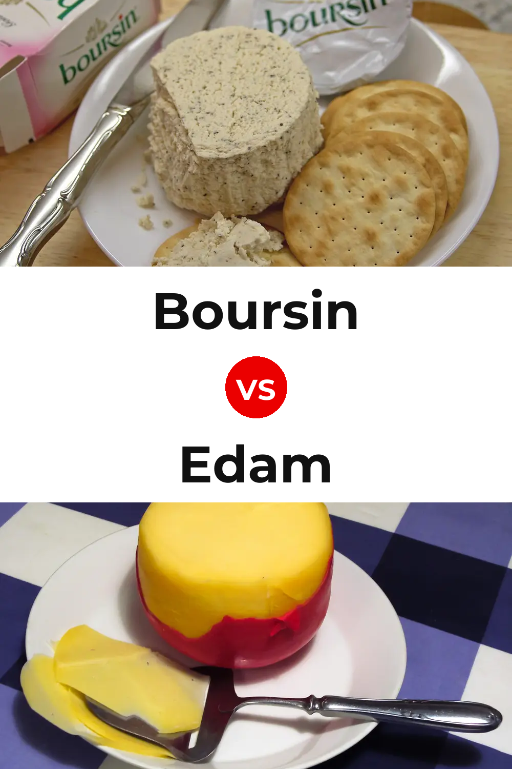 Boursin Cheese vs Edam Cheese Pinterest comparison