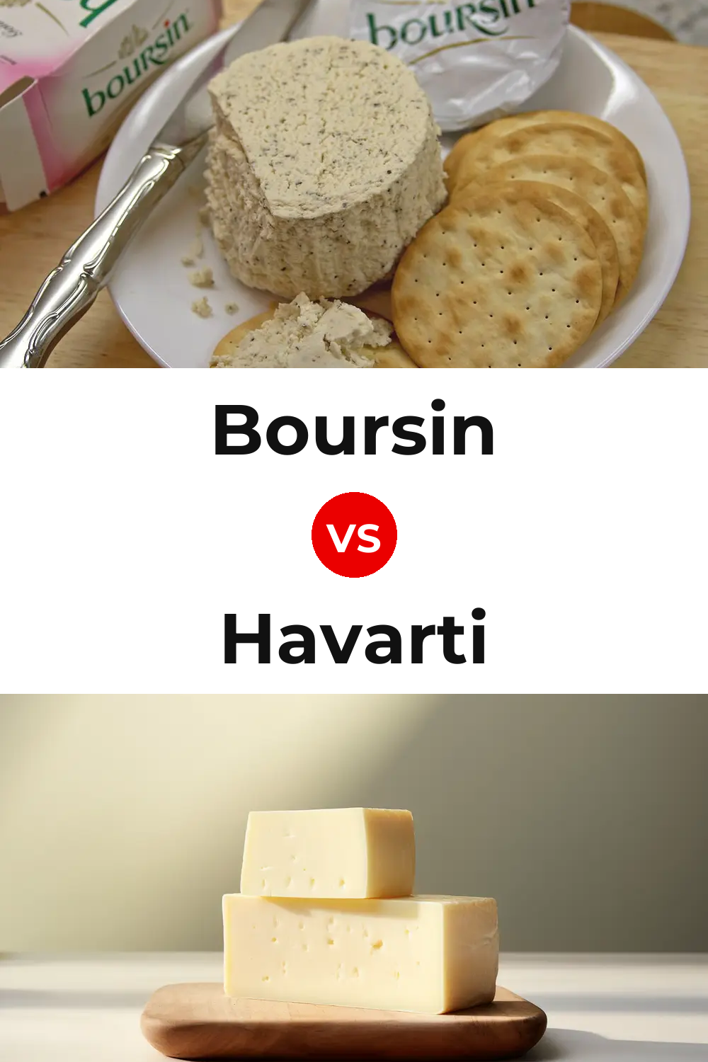 Boursin Cheese vs Havarti Cheese Pinterest comparison