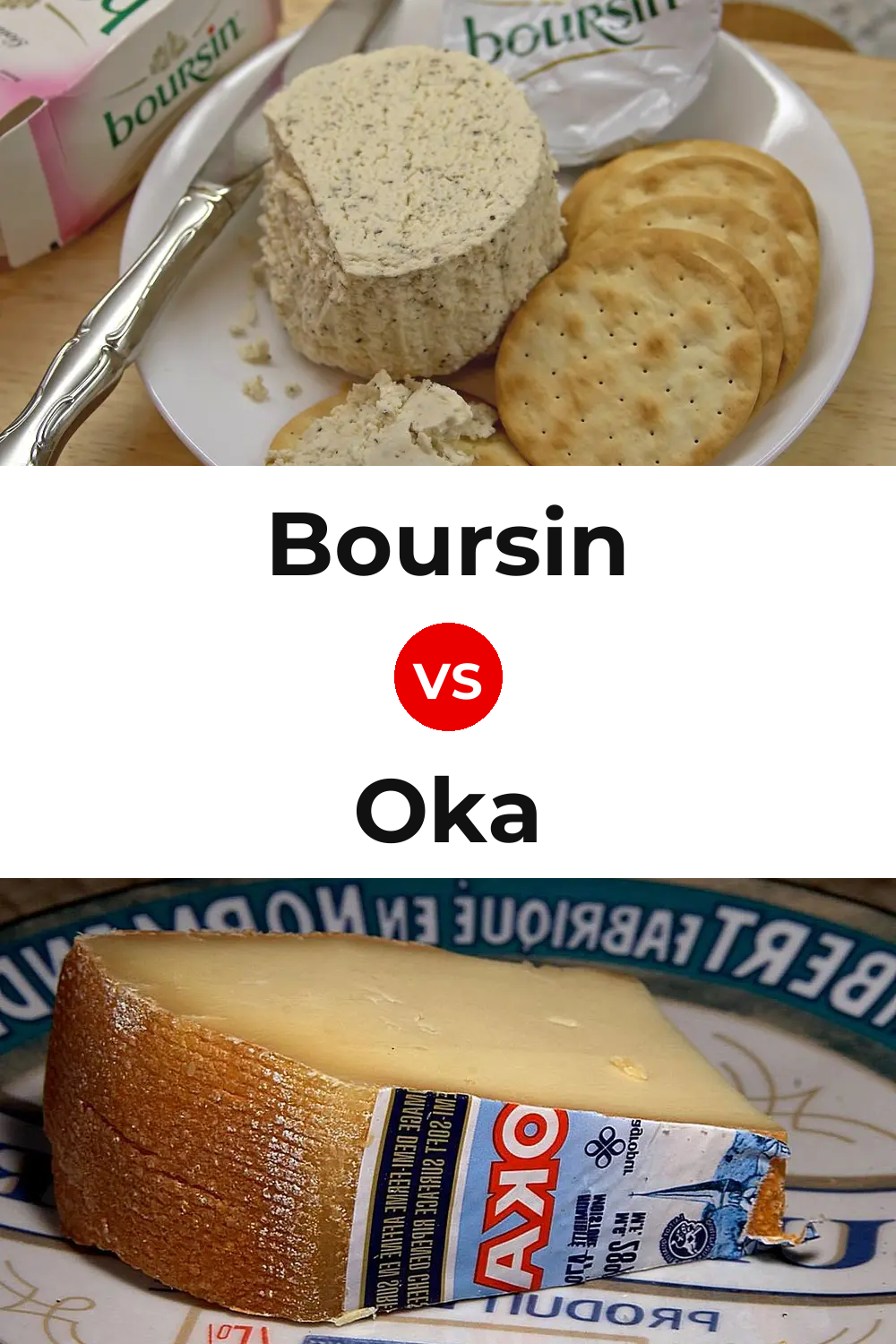 Boursin Cheese vs Oka Cheese Pinterest comparison