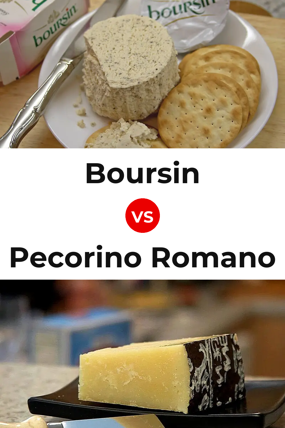 Boursin Cheese vs Pecorino Romano Cheese Pinterest comparison