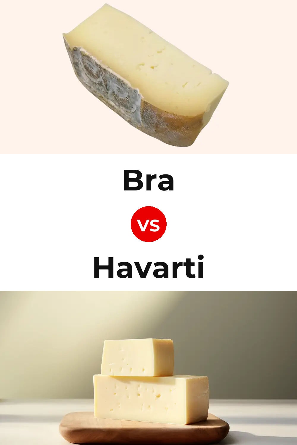 Bra Cheese vs Havarti Cheese Pinterest comparison