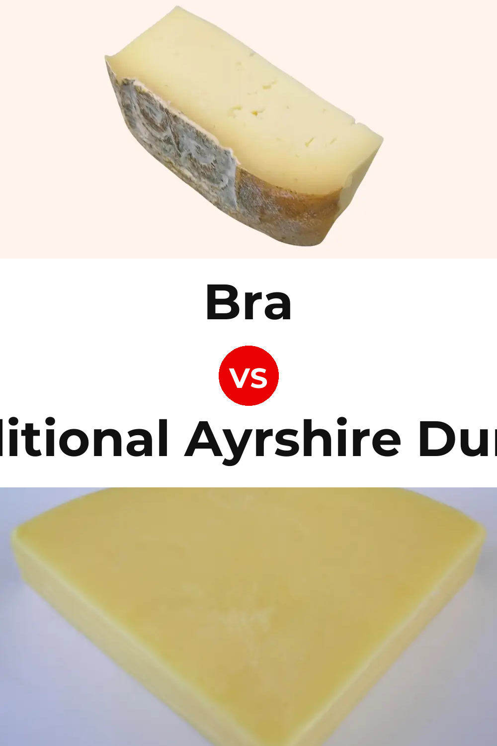 Bra Cheese vs Traditional Ayrshire Dunlop Cheese Pinterest comparison