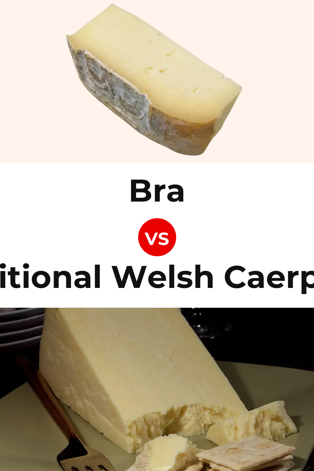 Bra Cheese vs Traditional Welsh Caerphilly Cheese Pinterest comparison