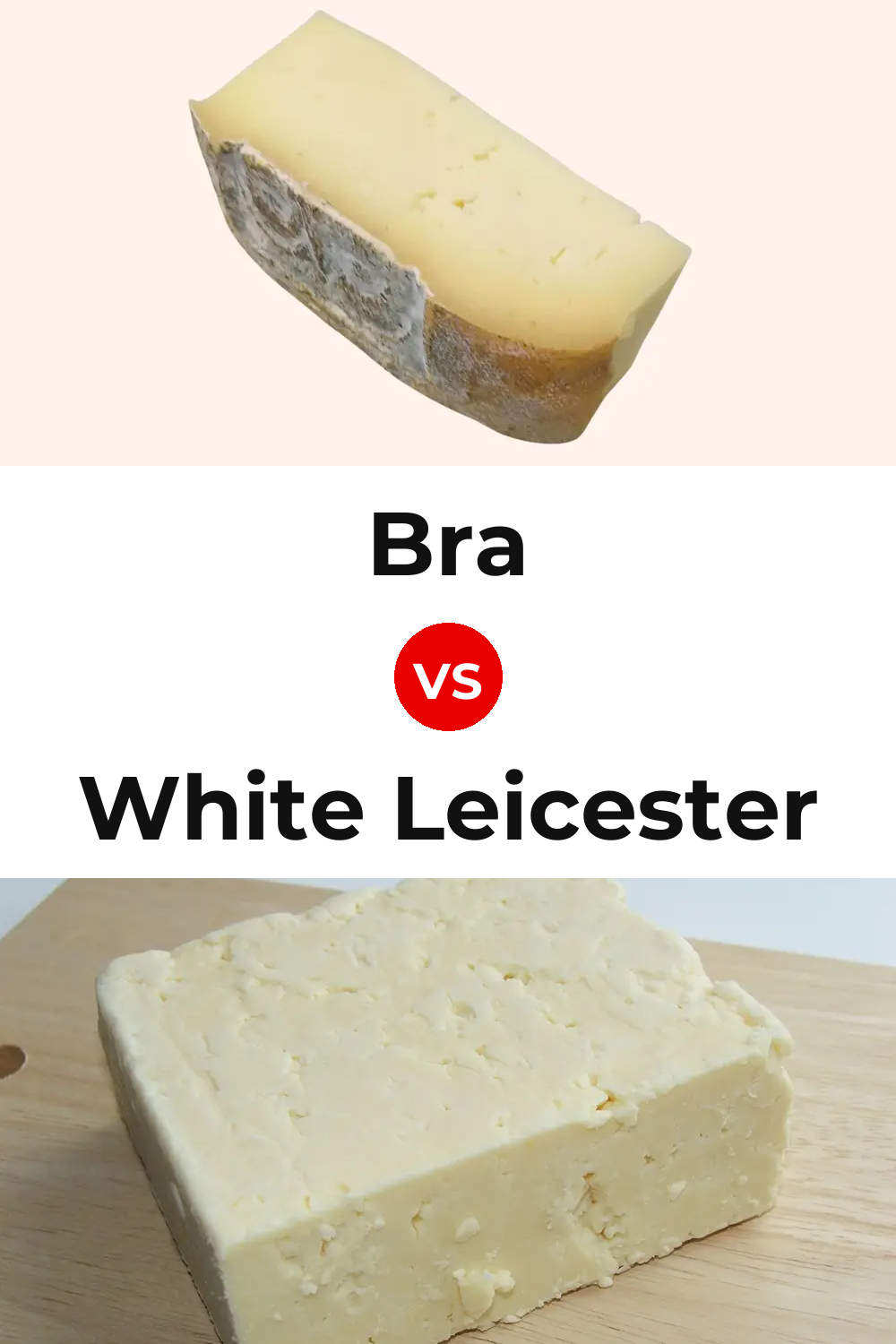 Bra Cheese vs White Leicester Cheese Pinterest comparison