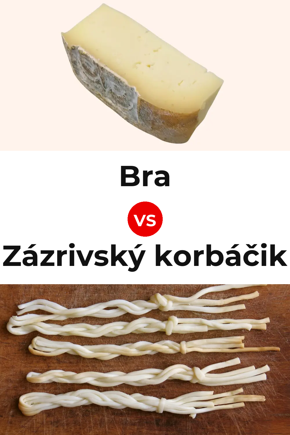 Bra Cheese vs Zázrivský korbáčik Cheese Pinterest comparison