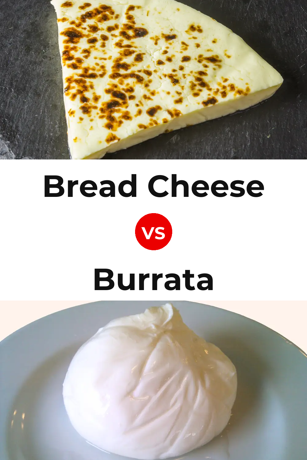 Bread Cheese vs Burrata Cheese Pinterest comparison