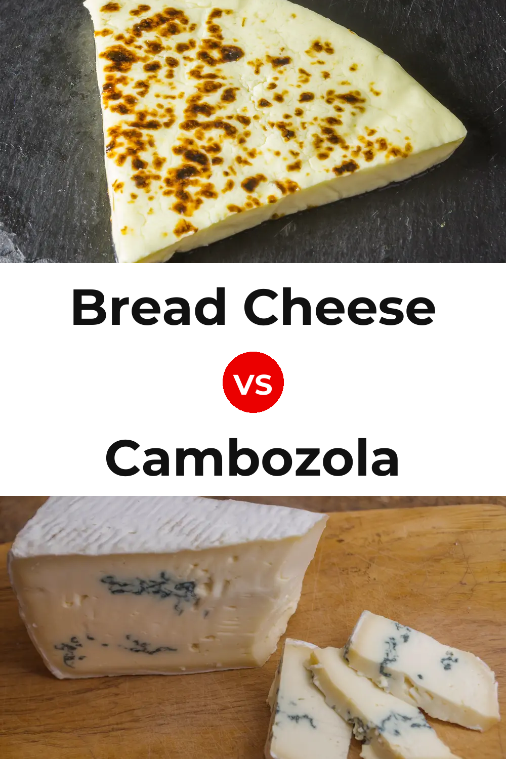 Bread Cheese vs Cambozola Cheese Pinterest comparison