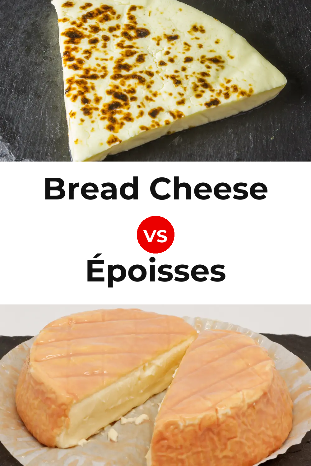 Bread Cheese vs Époisses Cheese Pinterest comparison