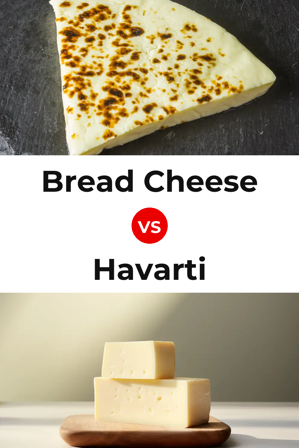 Bread Cheese vs Havarti Cheese Pinterest comparison