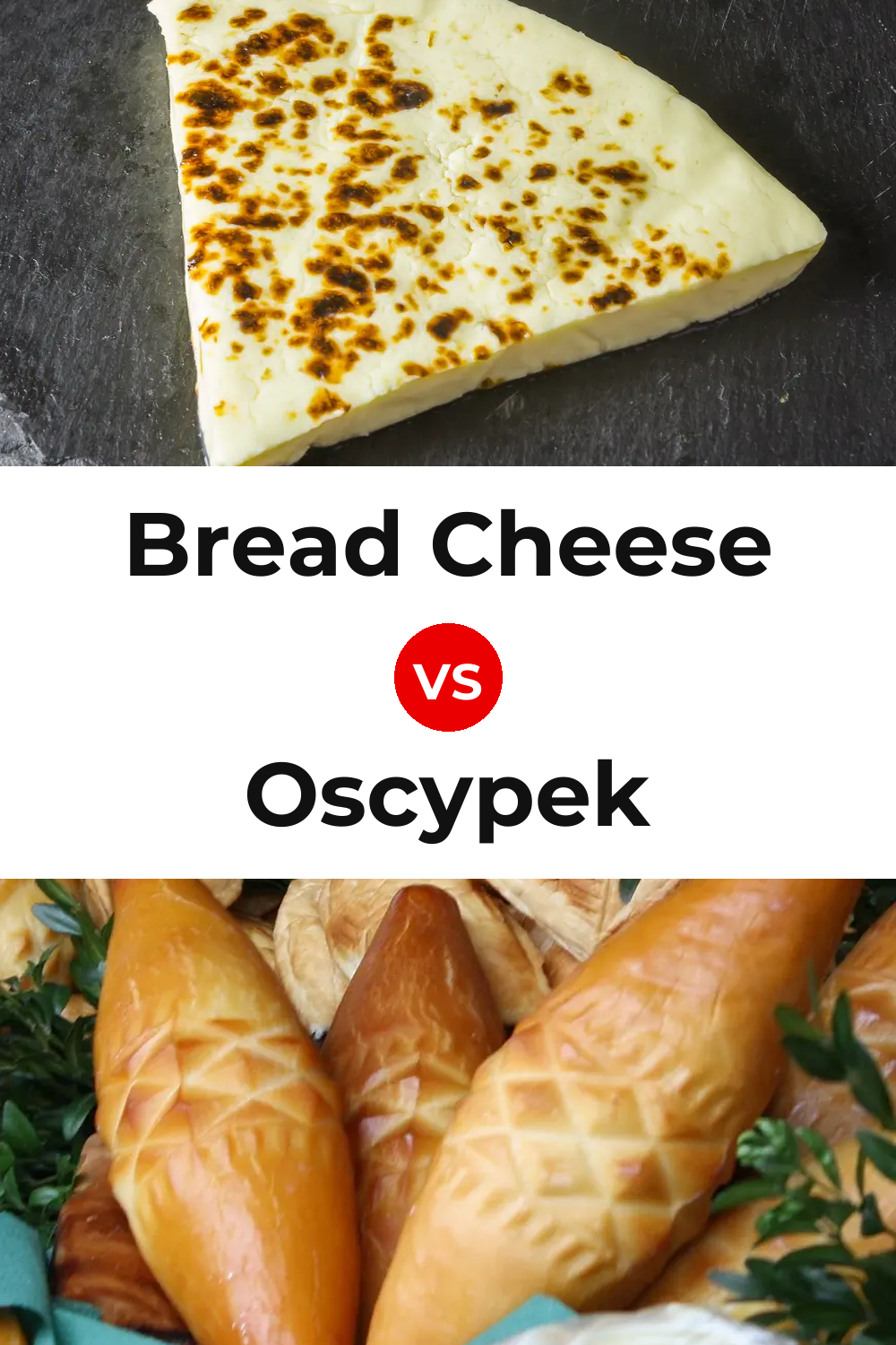Bread Cheese vs Oscypek Cheese Pinterest comparison