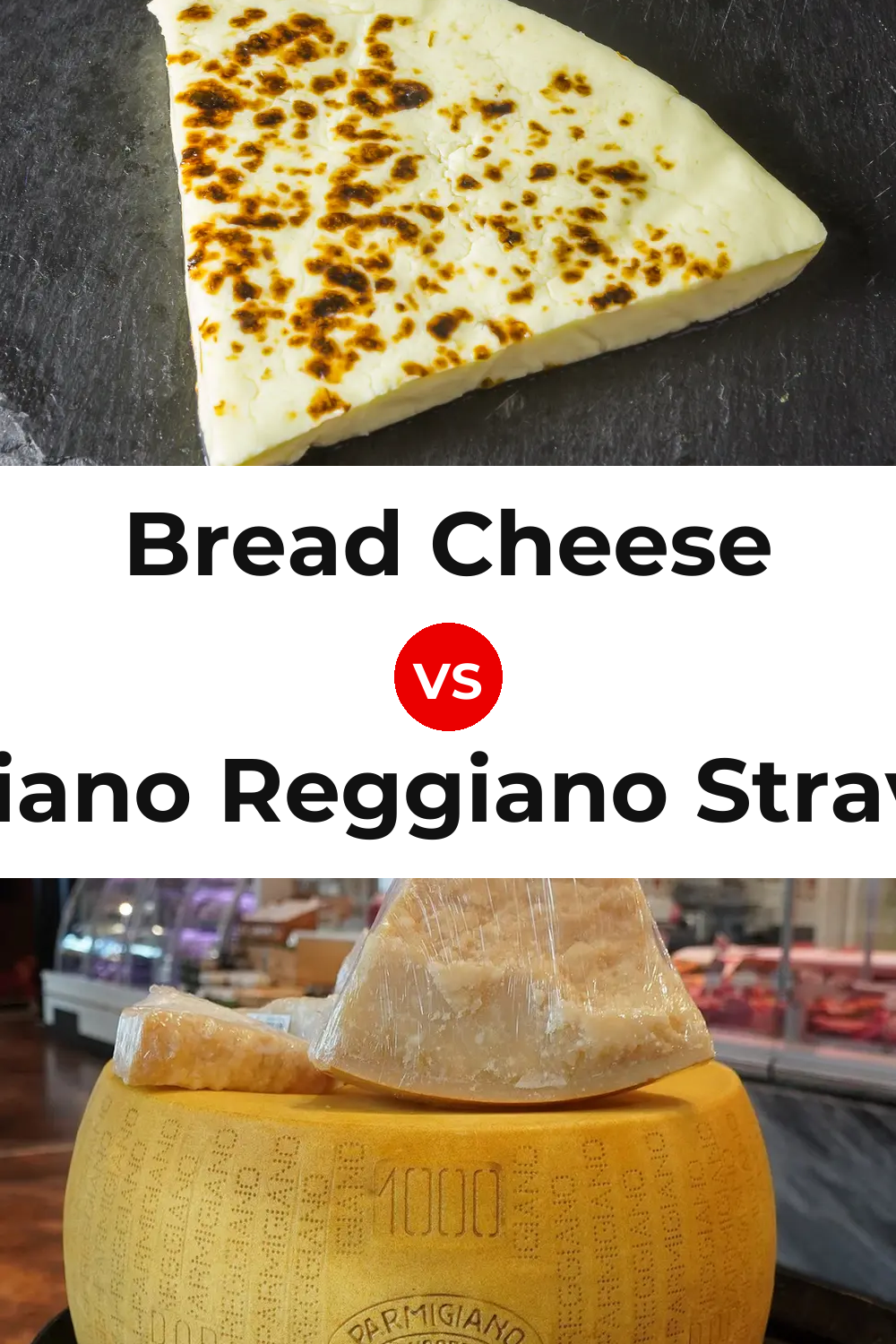 Bread Cheese vs Parmigiano Reggiano Stravecchio Cheese Pinterest comparison