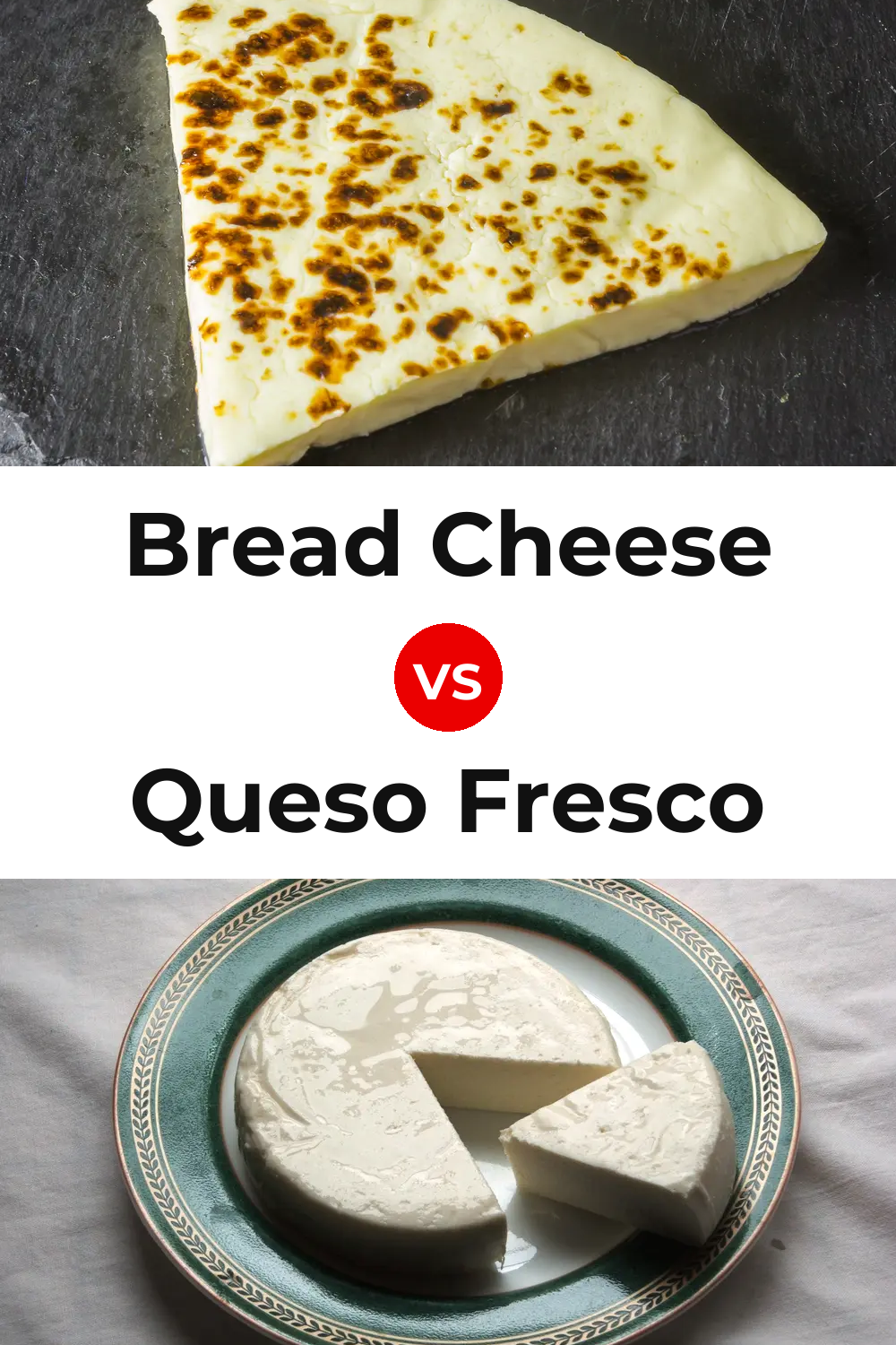 Bread Cheese vs Queso Fresco Pinterest comparison