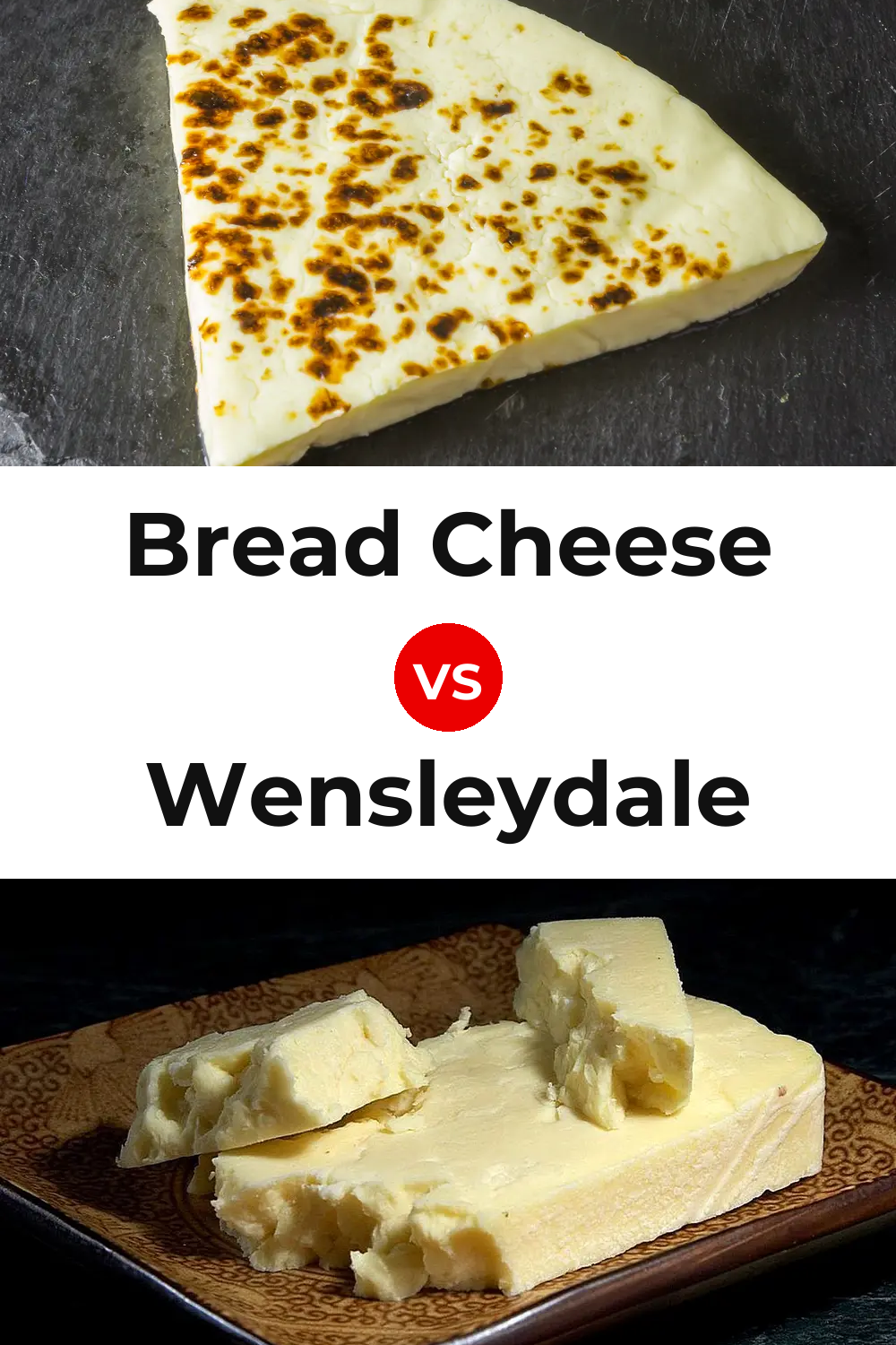 Bread Cheese vs Wensleydale Cheese Pinterest comparison