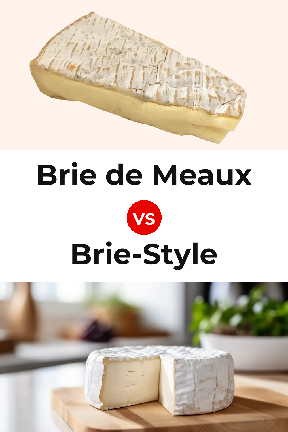 Brie de Meaux Cheese vs Brie-Style Cheese Pinterest comparison
