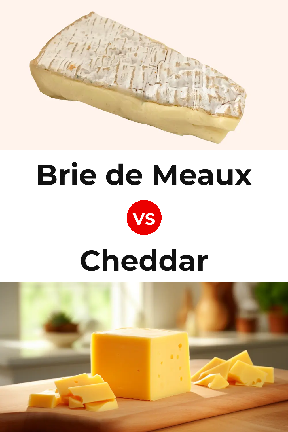 Brie de Meaux Cheese vs Cheddar Cheese Pinterest comparison