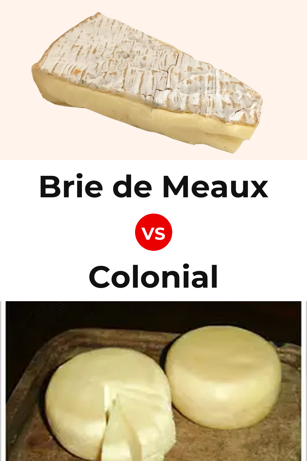 Brie de Meaux Cheese vs Colonial Cheese Pinterest comparison