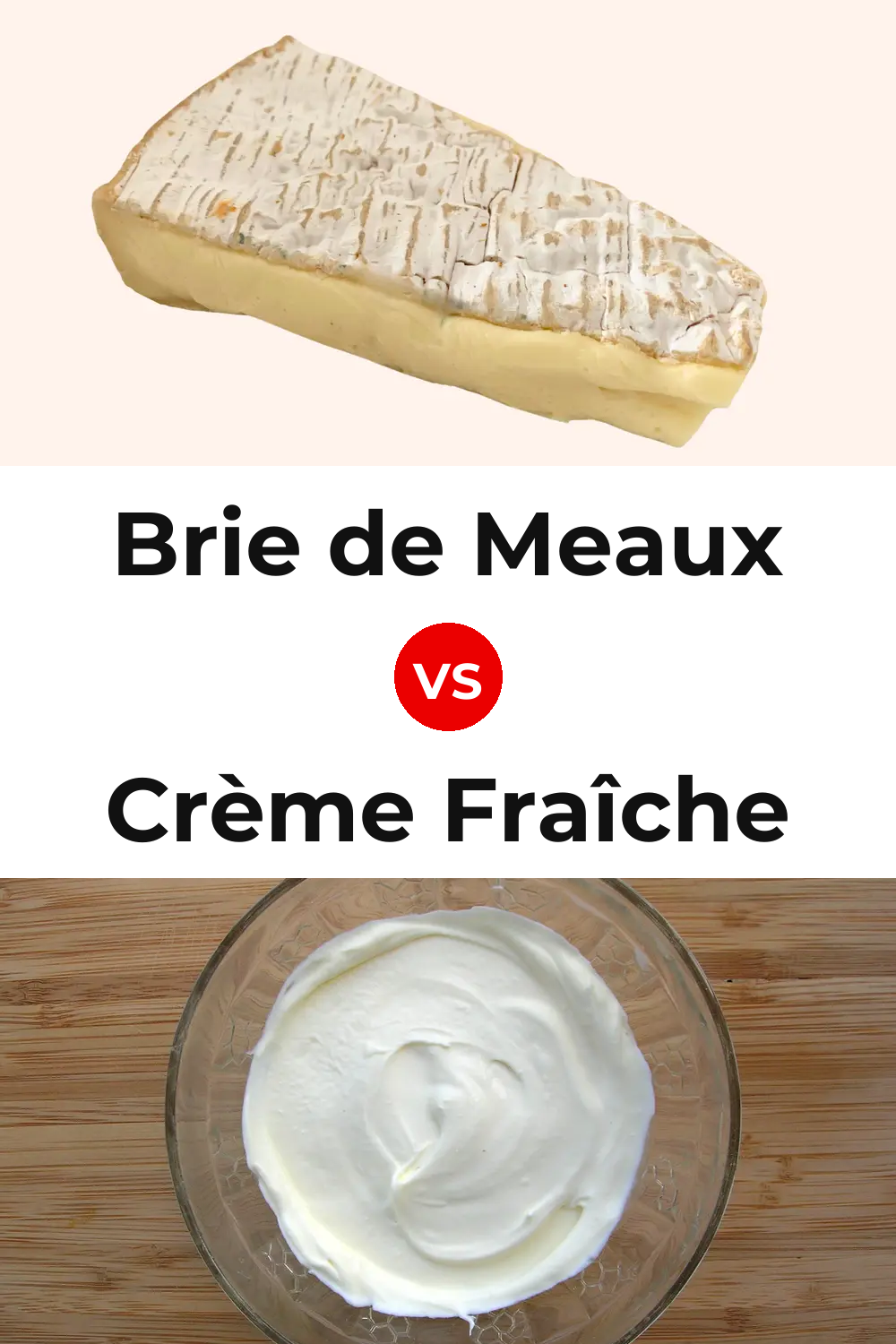 Brie de Meaux Cheese vs Crème Fraîche Cheese Pinterest comparison