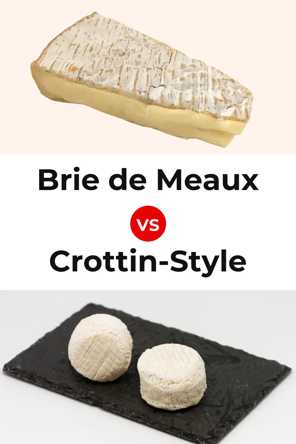 Brie de Meaux Cheese vs Crottin-Style Cheese Pinterest comparison