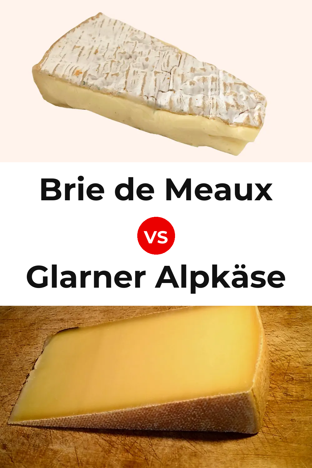 Brie de Meaux Cheese vs Glarner Alpkäse Cheese Pinterest comparison