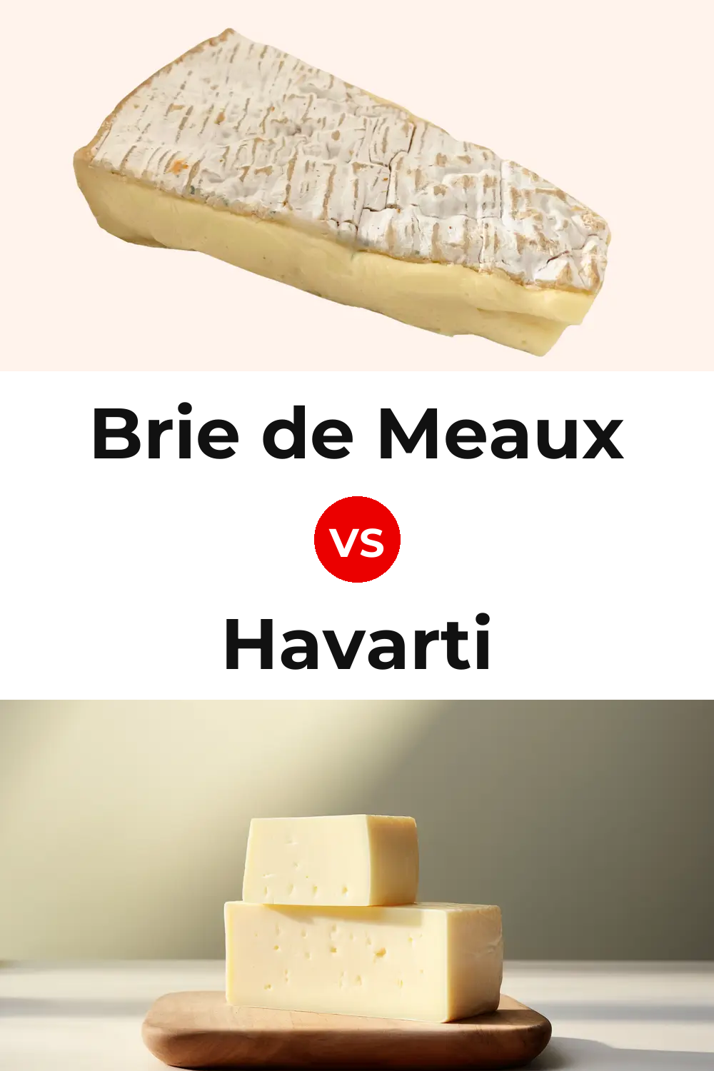 Brie de Meaux Cheese vs Havarti Cheese Pinterest comparison