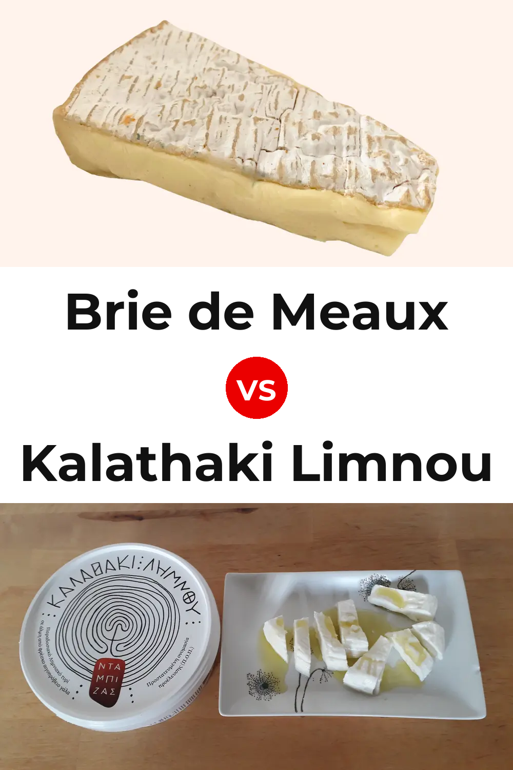 Brie de Meaux Cheese vs Kalathaki Limnou Cheese Pinterest comparison