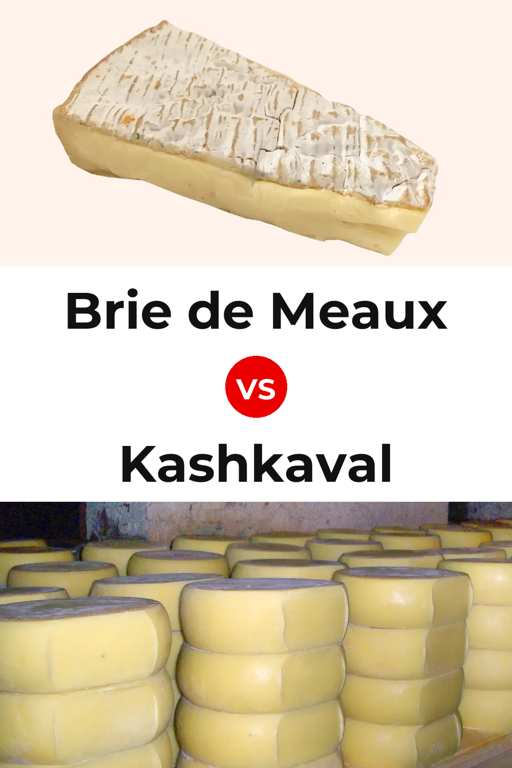 Brie de Meaux Cheese vs Kashkaval Cheese Pinterest comparison