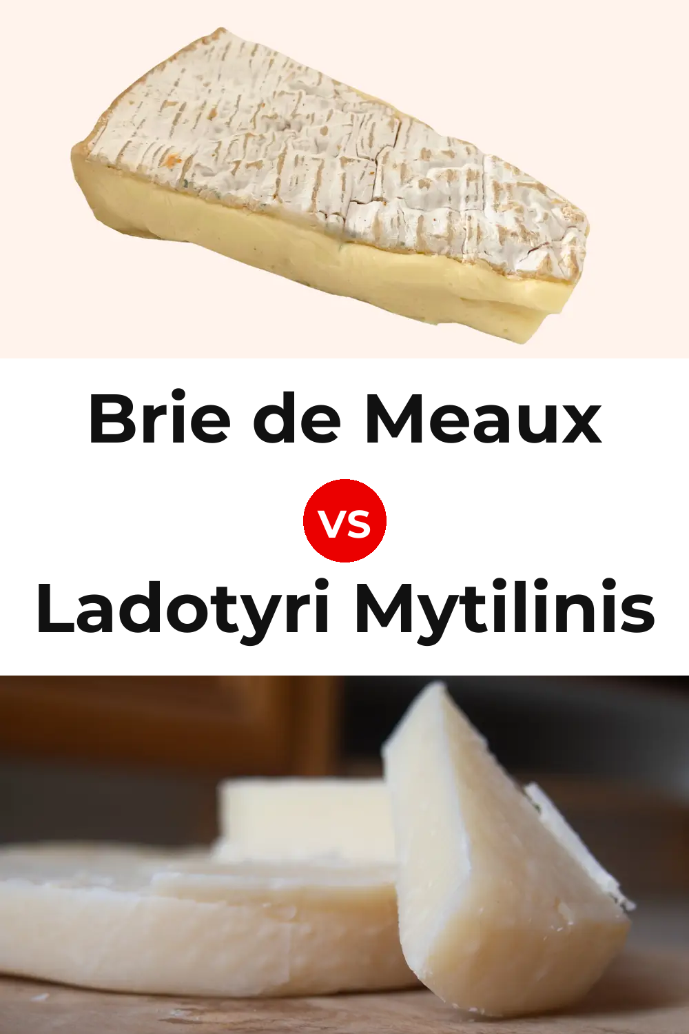 Brie de Meaux Cheese vs Ladotyri Mytilinis Cheese Pinterest comparison