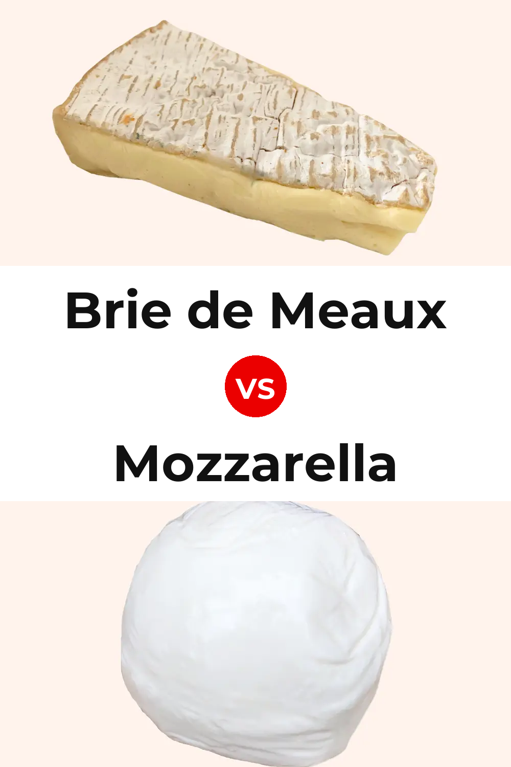 Brie de Meaux Cheese vs Mozzarella Cheese Pinterest comparison