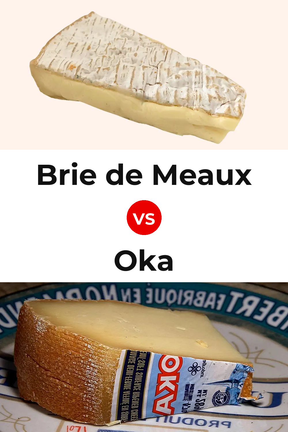 Brie de Meaux Cheese vs Oka Cheese Pinterest comparison