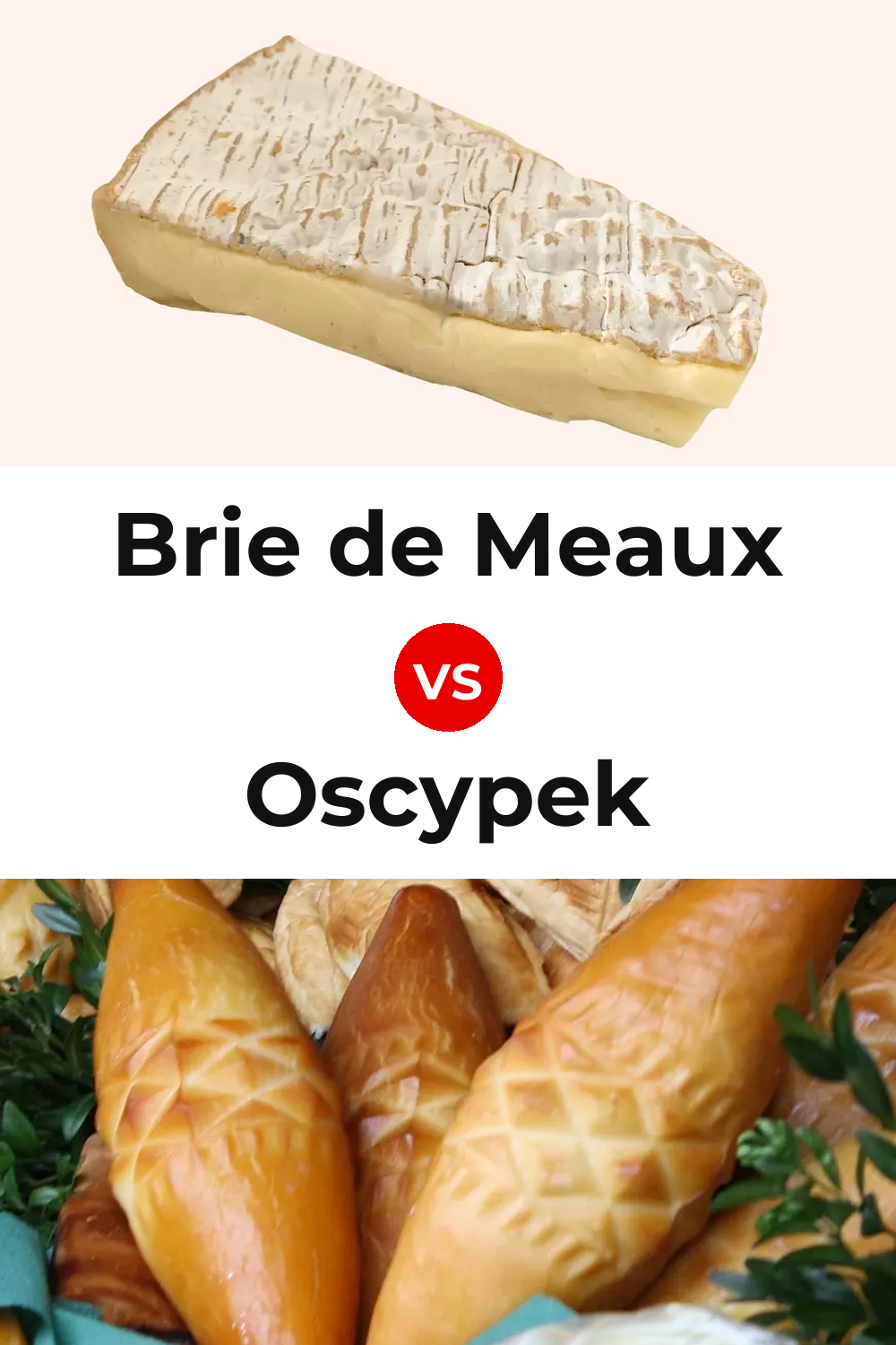Brie de Meaux Cheese vs Oscypek Cheese Pinterest comparison
