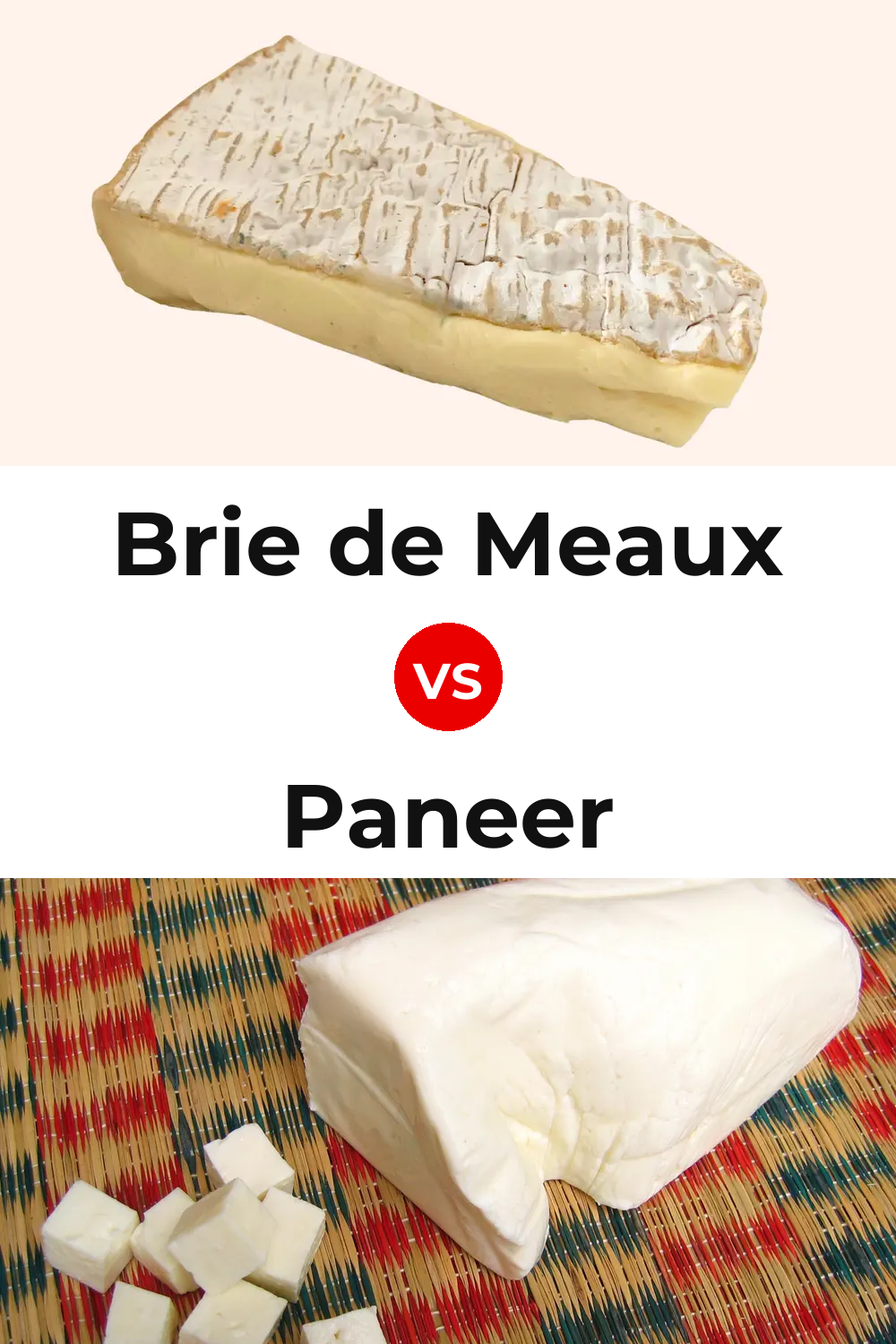 Brie de Meaux Cheese vs Paneer Cheese Pinterest comparison