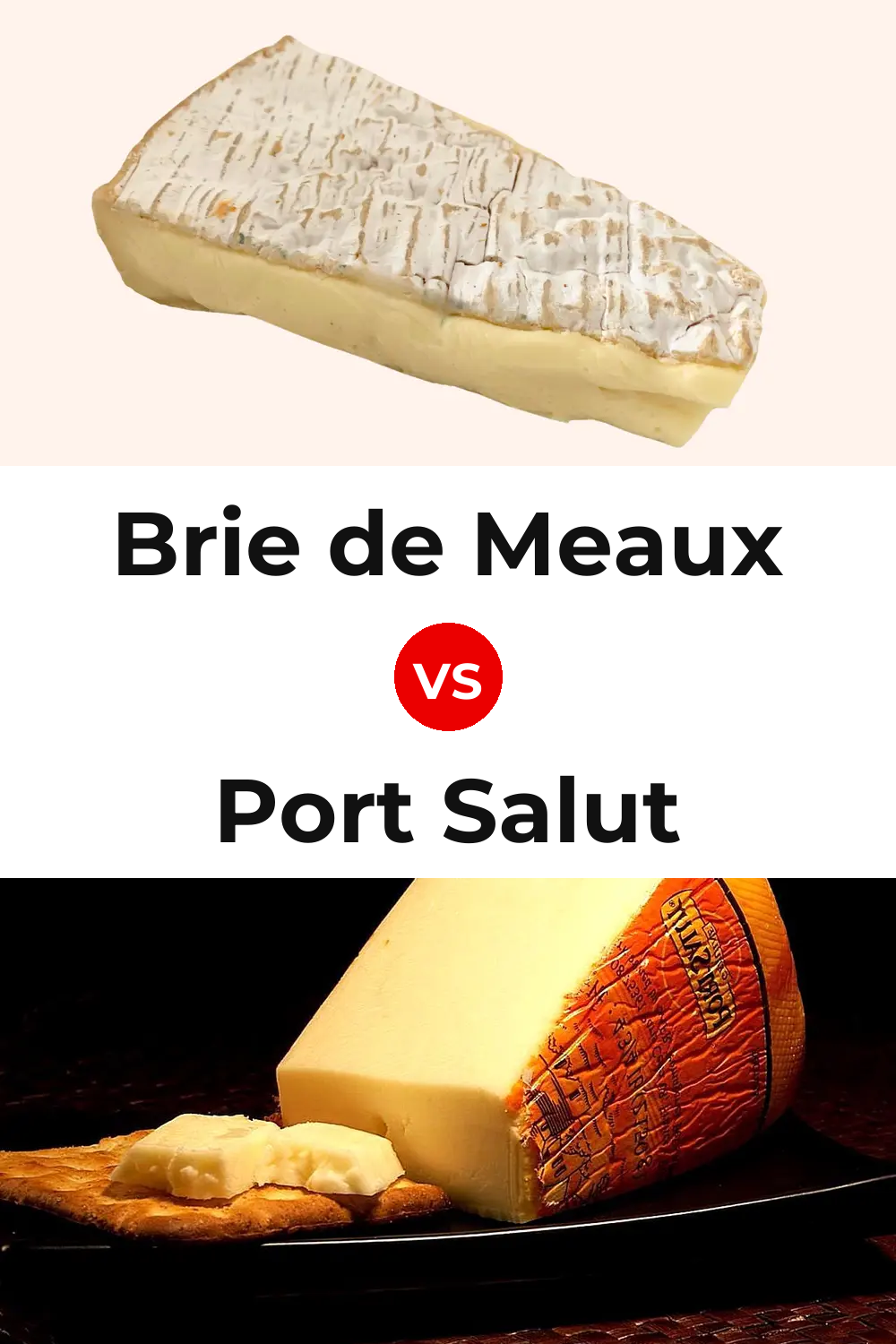 Brie de Meaux Cheese vs Port Salut Cheese Pinterest comparison